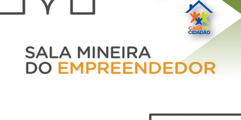 A Casa do Cidadão e Sala Mineira do Empreendedor visam parcerias 