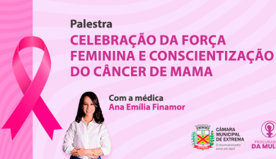 CÂMARA E PROCURADORIA PROMOVEM PALESTRA SOBRE FORÇA FEMININA E CÂNCER DE MAMA