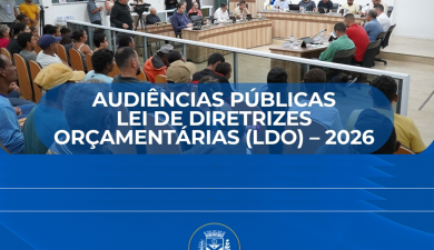 CÂMARA CONVIDA POPULAÇÃO PARA AS AUDIÊNCIAS PÚBLICAS DA LDO DE 2026