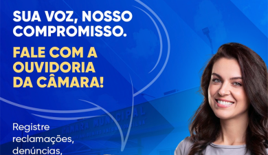 CÂMARA CRIA O CANAL DA OUVIDORIA PARA MELHORAR A COMUNICAÇÃO COM O CIDADÃO