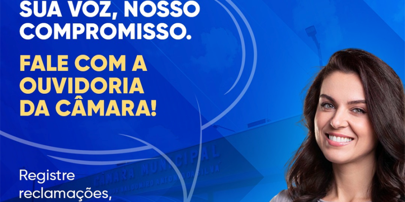 CÂMARA CRIA O CANAL DA OUVIDORIA PARA MELHORAR A COMUNICAÇÃO COM O CIDADÃO