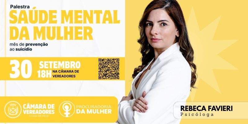 SETEMBRO AMARELO: SAÚDE MENTAL DA MULHER É TEMA DE PALESTRA NA CÂMARA