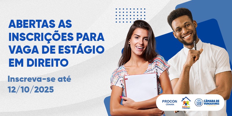 CÂMARA ABRE PROCESSO SELETIVO  PARA ESTÁGIO EM DIREITO