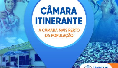 CÂMARA ITINERANTE VAI ESTAR NOS BAIRROS MATÃO, FORJOS, PESSEGUEIROS E POSSES