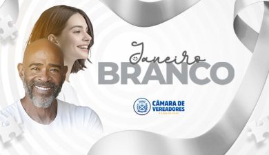 CÂMARA APOIA  E INCENTIVA CAMPANHA JANEIRO BRANCO  PELA SAÚDE MENTAL