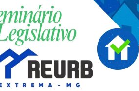 CÂMARA PROMOVE 1º SEMINÁRIO LEGISLATIVO SOBRE REGULARIZAÇÃO FUNDIÁRIA URBANA